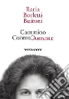 Cammino controcorrente. E-book. Formato EPUB ebook di Ilaria Borletti Buitoni