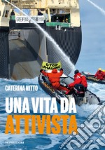 Una vita da attivista. E-book. Formato EPUB ebook