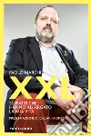 XXL. 50 piatti che hanno allargato la mia vita. E-book. Formato EPUB ebook di Paolo Marchi