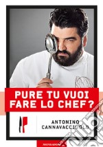 Pure tu vuoi fare lo chef?. E-book. Formato EPUB ebook