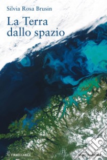 La terra dallo spazio. E-book. Formato EPUB ebook di Silvia Rosa Brusin