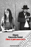 (Non) si può avere tutto. E-book. Formato EPUB ebook di Gheula Canarutto Nemni