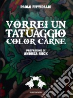 Vorrei un tatuaggio color carne. E-book. Formato EPUB