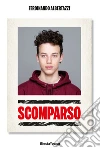 Scomparso. E-book. Formato EPUB ebook di Ferdinando Albertazzi