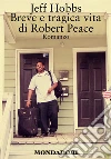 Breve e tragica vita di Robert Peace. E-book. Formato EPUB ebook di Jeff Hobbs