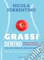 Grassi dentro. Perdi la pancia, allunga la vita. E-book. Formato EPUB ebook