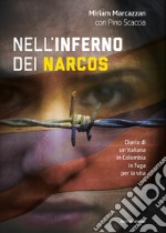 Nell'inferno dei narcos. Diario di un'italiana in Colombia in fuga per la vita. E-book. Formato EPUB ebook