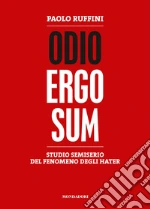 Odio ergo sum. Studio semiserio del fenomeno degli hater. E-book. Formato EPUB ebook