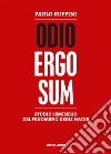 Odio ergo sum. Studio semiserio del fenomeno degli hater. E-book. Formato EPUB ebook di Paolo Ruffini