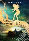 Serafina e il mantello nero. E-book. Formato EPUB ebook di Robert Beatty