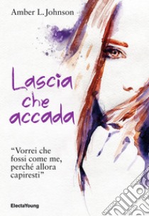 Lascia che accada. E-book. Formato EPUB ebook di Amber L. Johnson