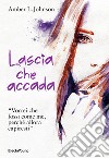 Lascia che accada. E-book. Formato EPUB ebook