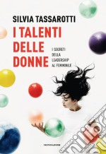 I talenti delle donne. I segreti della leadership al femminile. E-book. Formato EPUB ebook