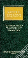 Santi e patroni. Dizionario biografico dei patroni di tutti i comuni italiani e di altri santi. E-book. Formato PDF ebook di Aa. Vv.