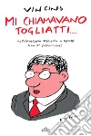 Mi chiamavano Togliatti…: Autobiografia disegnata a dispense. Tomo I (abbiate fede). E-book. Formato EPUB ebook