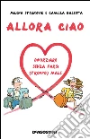 Allora ciao: Divorziare senza farsi (troppo) male. E-book. Formato EPUB ebook di Milena Stojkovic