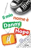 Un papà in diretta: Il mio nome è Danny Hope. E-book. Formato EPUB ebook di Melanie Williamson
