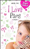 I love Paris. Segni d'Amore. Vol. 3. E-book. Formato EPUB ebook di Melody James