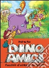Cucciolo d'uomo in pericolo! Dinoamici. Vol. 6. E-book. Formato EPUB ebook