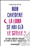 Non chiedere la luna se hai già le stelle (De Agostini)Su cosa conviene puntare in tempi di crisi e incertezza. E-book. Formato EPUB ebook