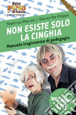 Non esiste solo la cinghia. Versione liteManuale tragicomico di pedagogia. E-book. Formato EPUB ebook