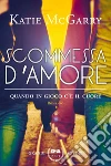 Scommessa d'amore. E-book. Formato EPUB ebook di Katie McGarry