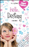 Hello, Destiny. Segni d'amore. Vol. 4 (De Agostini). E-book. Formato EPUB ebook di Melody James