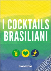 I cocktails brasiliani. E-book. Formato EPUB ebook di Aa. Vv.