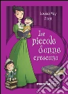 Le piccole donne crescono. E-book. Formato EPUB ebook di Louisa May Alcott