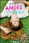 Amore e altri effetti collaterali. E-book. Formato EPUB ebook di Julie Murphy