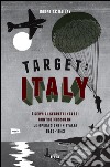 Target: Italy: I servizi segreti inglesi contro Mussolini. Le operazioni in Italia 1940-1943. E-book. Formato EPUB ebook