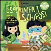 Esperimenti schifosi: Manuale esplosivo per scienziati spericolati. E-book. Formato EPUB ebook di Timbuktu
