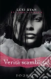 Verità scambiate. Un cuore non basta. E-book. Formato EPUB ebook