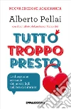 Tutto troppo presto: L'educazione sessuale dei nostri figli nell'era di internet. E-book. Formato EPUB ebook di Alberto Pellai