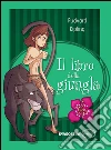 Il libro della giungla. E-book. Formato EPUB ebook di Rudyard Kipling