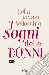 I sogni delle donne. E-book. Formato EPUB ebook di Lella Ravasi Bellocchio