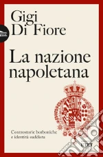La nazione napoletana: Controstorie borboniche e identità suddista. E-book. Formato EPUB