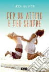 Per un attimo e per sempre. E-book. Formato EPUB ebook di Lexa Hillyer