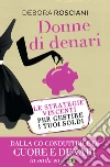 Donne di denari. E-book. Formato EPUB ebook di Debora Rosciani
