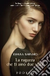 La ragazza che ti amò due volte. E-book. Formato EPUB ebook