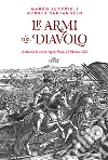 Le armi del Diavolo: Anatomia di una battaglia: Pavia, 24 febbraio 1525. E-book. Formato EPUB ebook