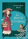 La piccola principessa. E-book. Formato EPUB ebook di Frances Hodgson Burnett