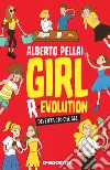 Girl R-evolution: Diventa ciò che sei. E-book. Formato EPUB ebook di Alberto Pellai