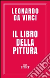 Il libro della pittura. E-book. Formato EPUB ebook di Leonardo da Vinci