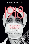1918 La grande epidemia: Quindici storie della febbre spagnola. E-book. Formato EPUB ebook di Riccardo Chiaberge