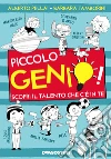 Piccolo genio!: Scopri il talento che c'è in te. E-book. Formato EPUB ebook di Alberto Pellai