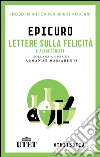 Lettera sulla felicità e altri scritti. E-book. Formato EPUB ebook di Epicuro