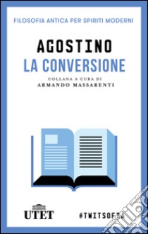 La conversione. E-book. Formato EPUB ebook di Agostino