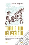 Terra e buoi dei paesi tuoi: Scuola, ricerca, ambiente, cultura, capitale umano: quando l'impresa investe nel territorio. E-book. Formato EPUB ebook di Marco Magnani