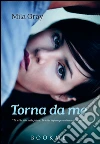 Torna da me. E-book. Formato EPUB ebook